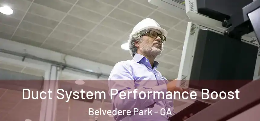 Duct System Performance Boost Belvedere Park - GA