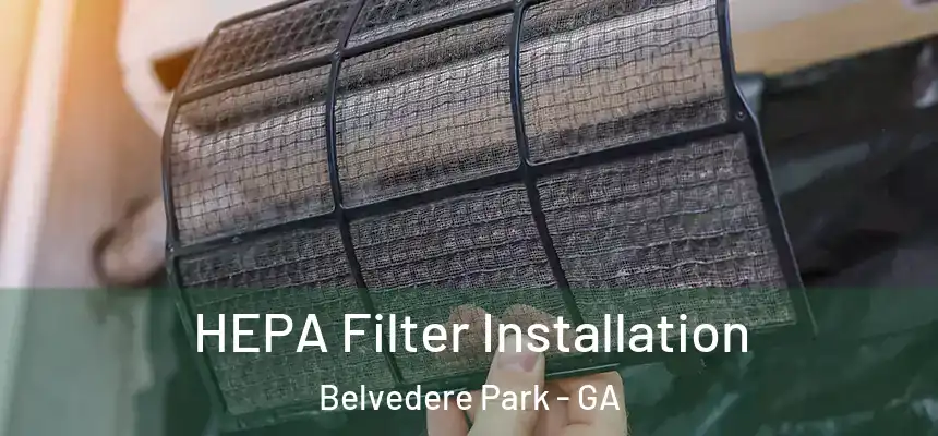 HEPA Filter Installation Belvedere Park - GA