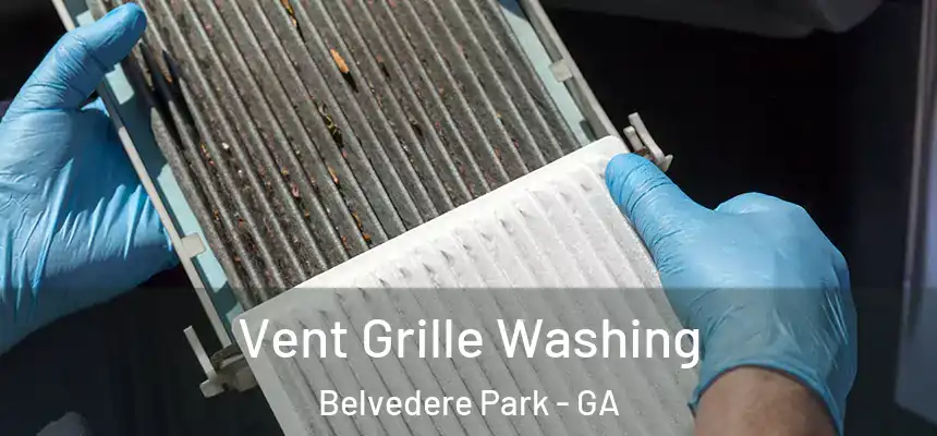 Vent Grille Washing Belvedere Park - GA